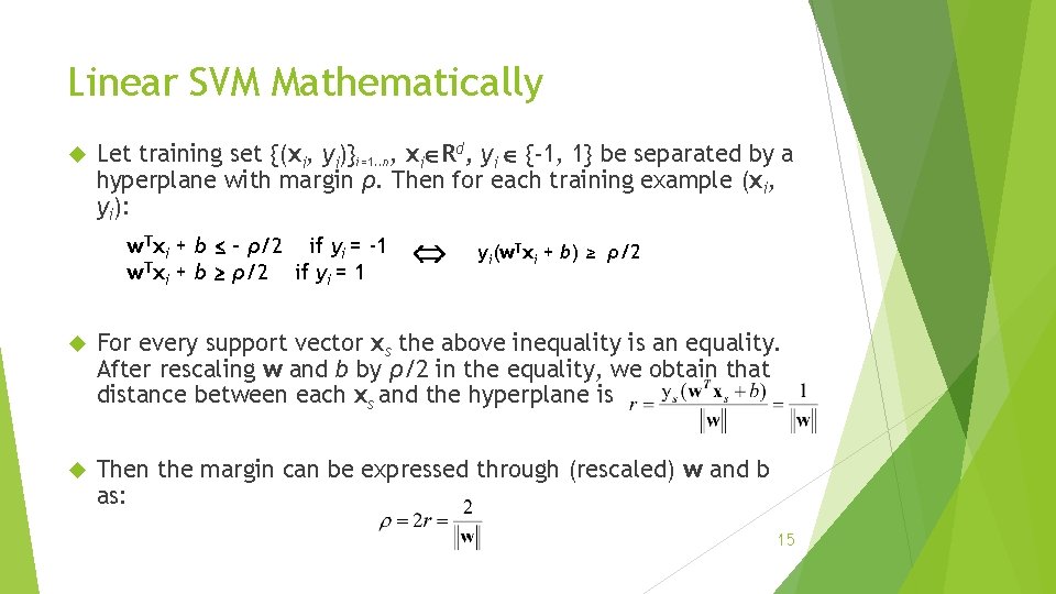 Linear SVM Mathematically Let training set {(xi, yi)}i=1. . n, xi Rd, yi {-1,