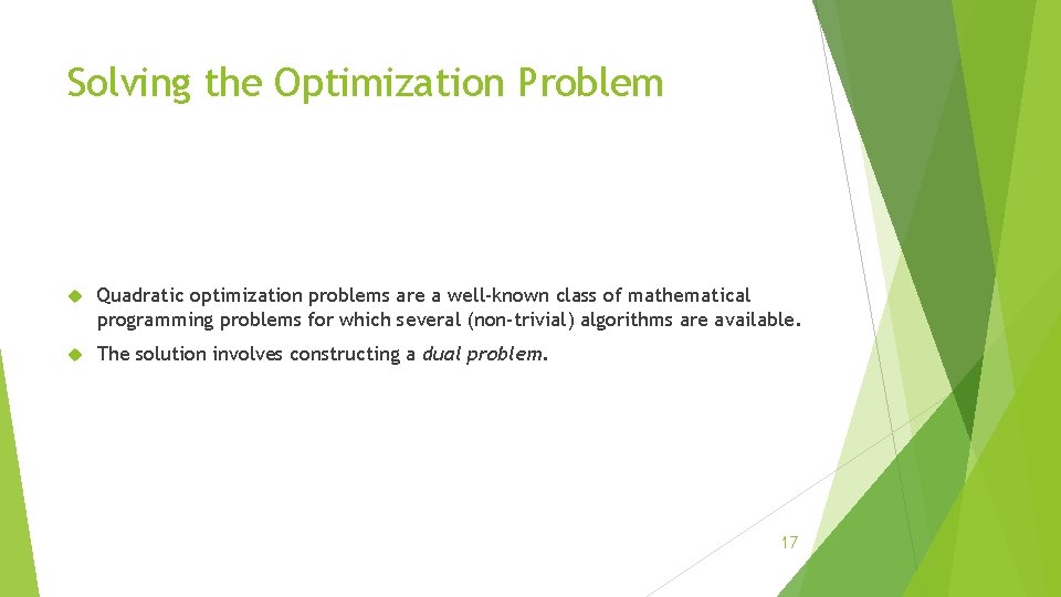 Solving the Optimization Problem Quadratic optimization problems are a well-known class of mathematical programming