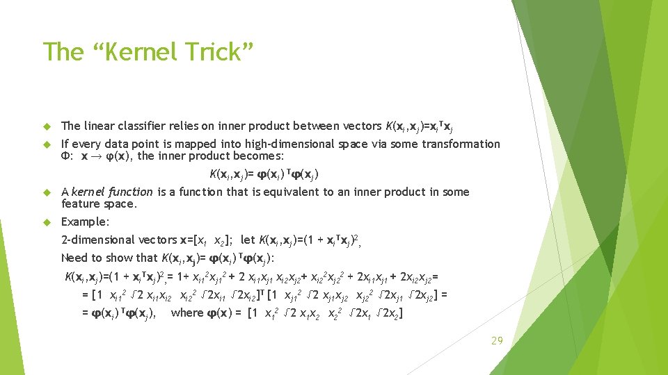 The “Kernel Trick” The linear classifier relies on inner product between vectors K(xi, xj)=xi.