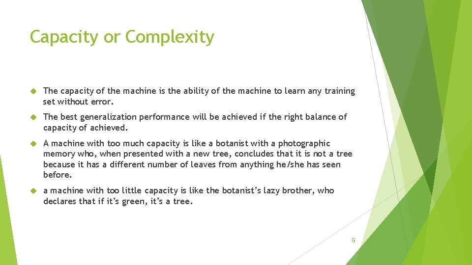 Capacity or Complexity The capacity of the machine is the ability of the machine