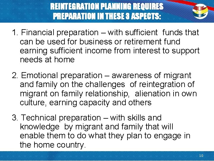 REINTEGRATION PLANNING REQUIRES PREPARATION IN THESE 3 ASPECTS: 1. Financial preparation – with sufficient