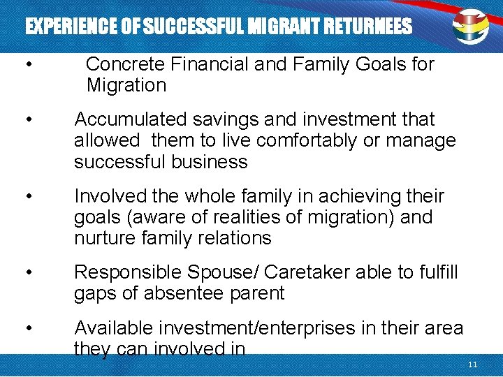 EXPERIENCE OF SUCCESSFUL MIGRANT RETURNEES • Concrete Financial and Family Goals for Migration •