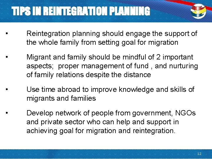 TIPS IN REINTEGRATION PLANNING • Reintegration planning should engage the support of the whole