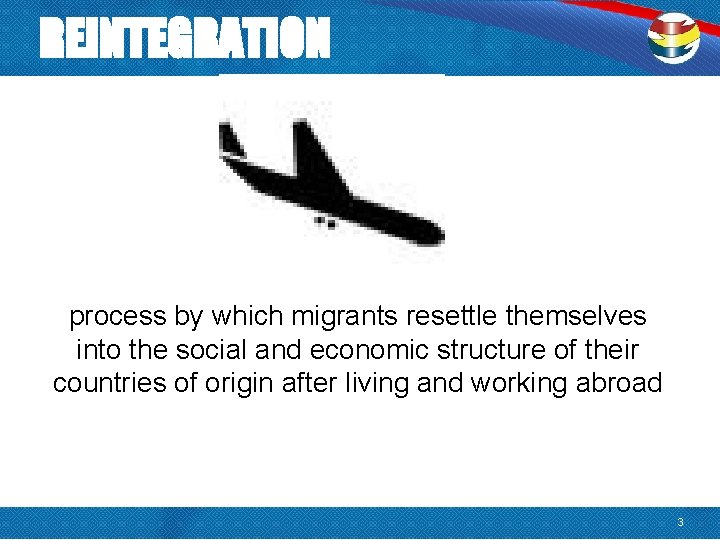 REINTEGRATION process by which migrants resettle themselves into the social and economic structure of