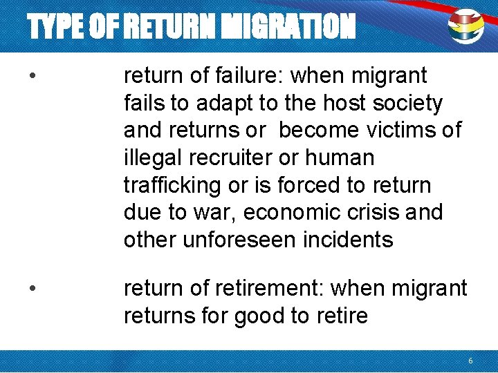 TYPE OF RETURN MIGRATION • return of failure: when migrant fails to adapt to