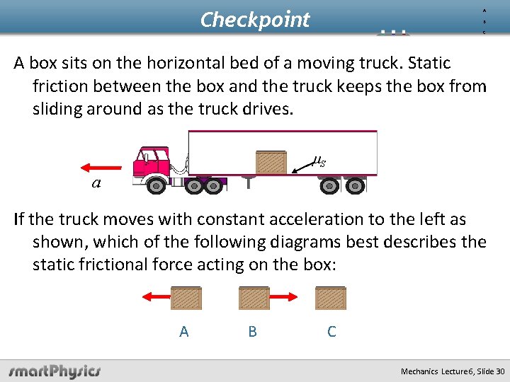 Checkpoint A. B. C. A box sits on the horizontal bed of a moving