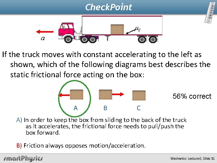 Check. Point S a If the truck moves with constant accelerating to the left