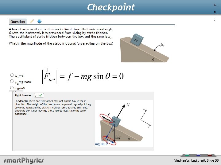 Checkpoint A. B. C. Mechanics Lecture 6, Slide 36 