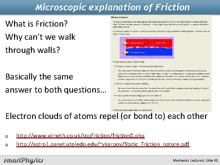 Microscopic explanation of Friction What is Friction? Why can’t we walk through walls? Basically