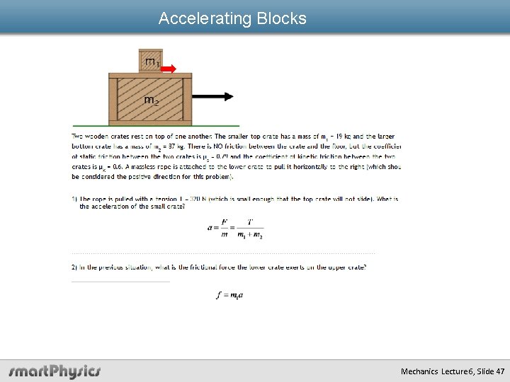 Accelerating Blocks Mechanics Lecture 6, Slide 47 