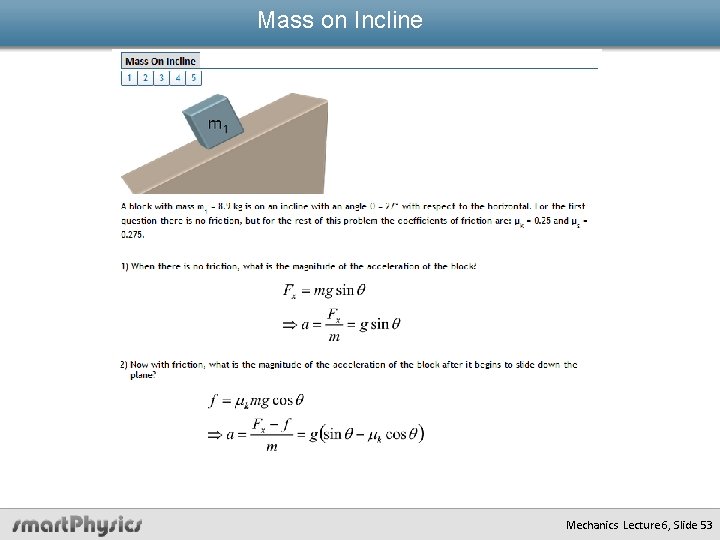 Mass on Incline Mechanics Lecture 6, Slide 53 