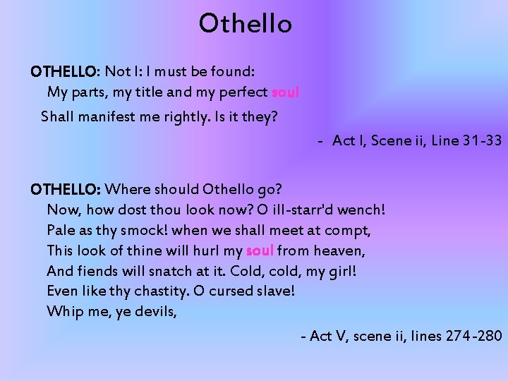 Othello OTHELLO: Not I: I must be found: My parts, my title and my