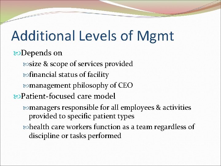 Additional Levels of Mgmt Depends on size & scope of services provided financial status