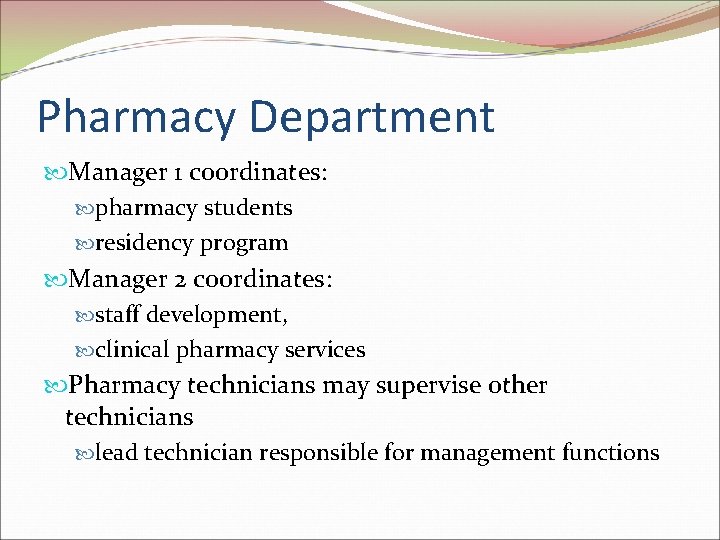 Pharmacy Department Manager 1 coordinates: pharmacy students residency program Manager 2 coordinates: staff development,