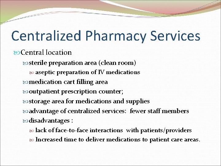 Centralized Pharmacy Services Central location sterile preparation area (clean room) aseptic preparation of IV
