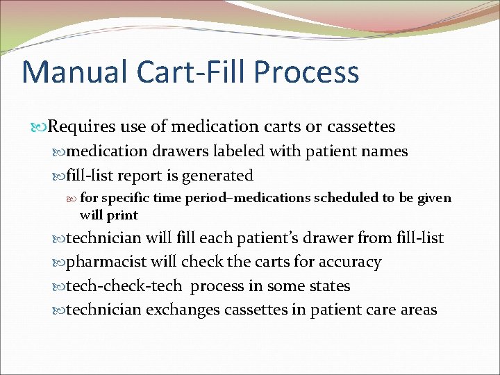 Manual Cart-Fill Process Requires use of medication carts or cassettes medication drawers labeled with