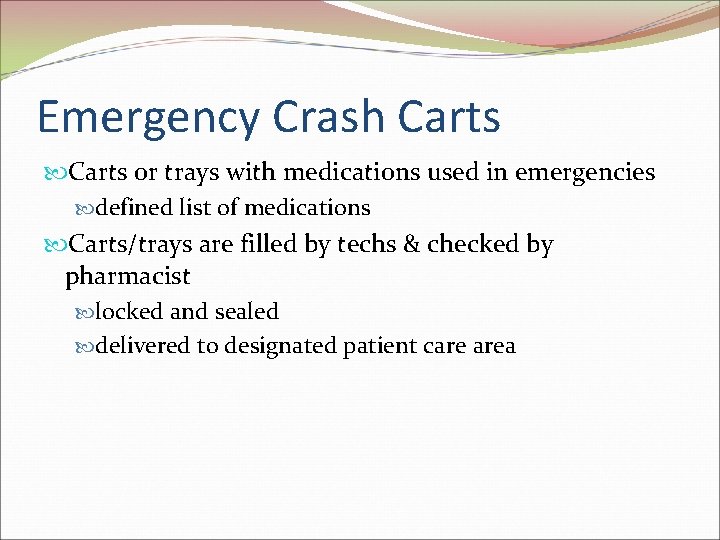 Emergency Crash Carts or trays with medications used in emergencies defined list of medications