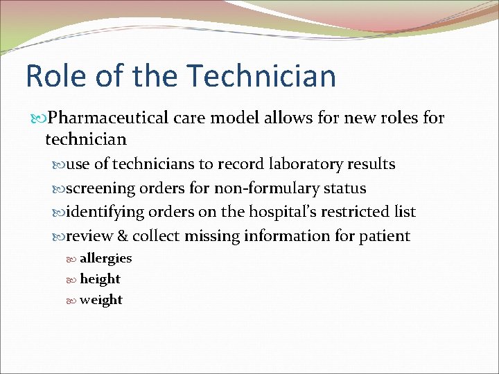Role of the Technician Pharmaceutical care model allows for new roles for technician use