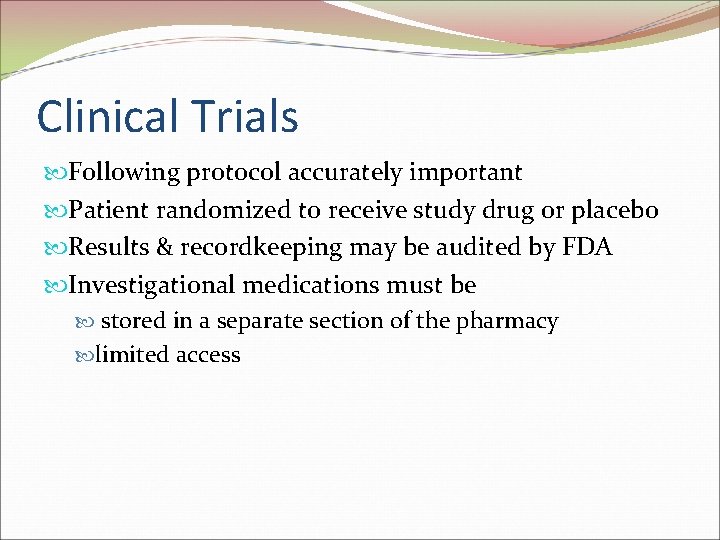 Clinical Trials Following protocol accurately important Patient randomized to receive study drug or placebo