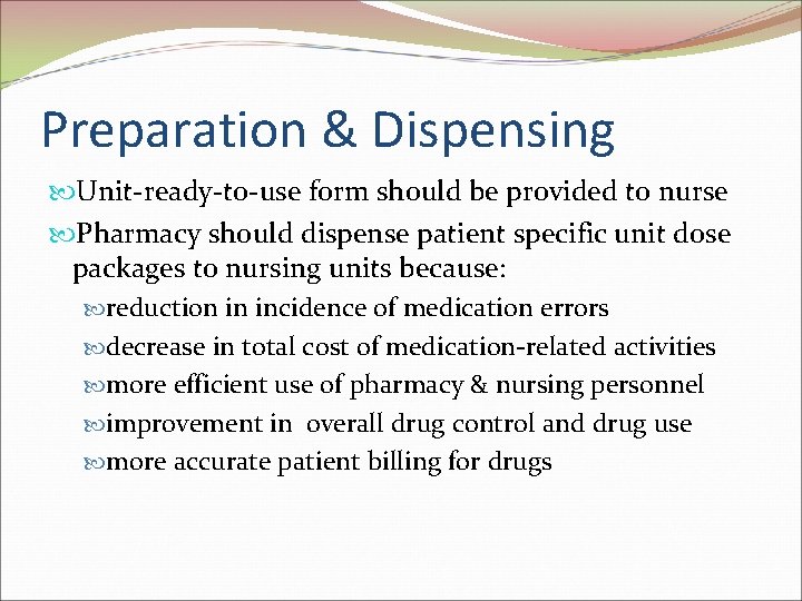 Preparation & Dispensing Unit-ready-to-use form should be provided to nurse Pharmacy should dispense patient