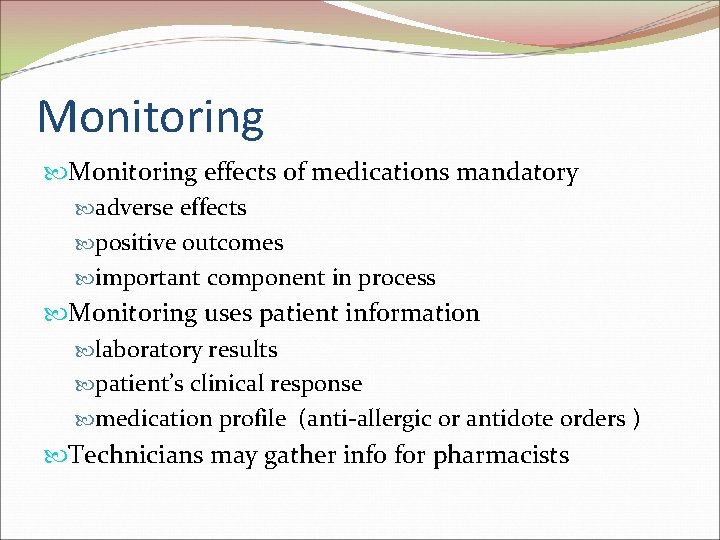 Monitoring effects of medications mandatory adverse effects positive outcomes important component in process Monitoring