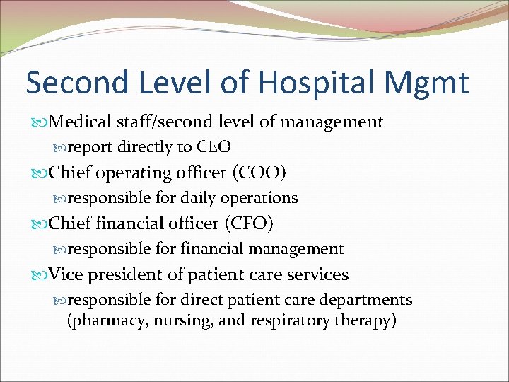 Second Level of Hospital Mgmt Medical staff/second level of management report directly to CEO