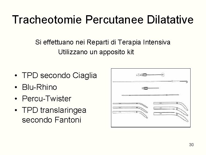 Tracheotomie Percutanee Dilatative Si effettuano nei Reparti di Terapia Intensiva Utilizzano un apposito kit