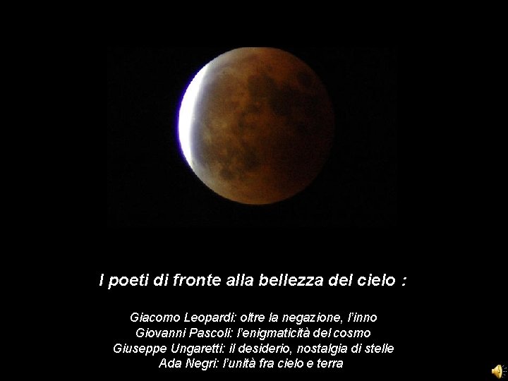 I poeti di fronte alla bellezza del cielo : Giacomo Leopardi: oltre la negazione,