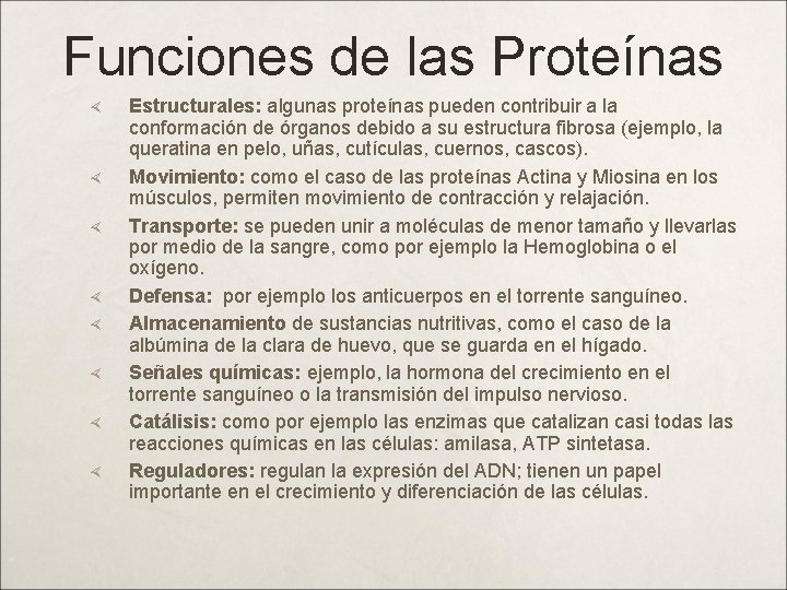 Funciones de las Proteínas Estructurales: algunas proteínas pueden contribuir a la conformación de órganos