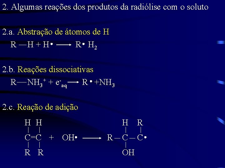 2. Algumas reações dos produtos da radiólise com o soluto 2. a. Abstração de