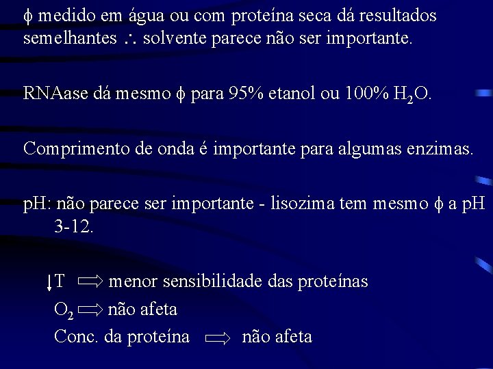  medido em água ou com proteína seca dá resultados semelhantes solvente parece não