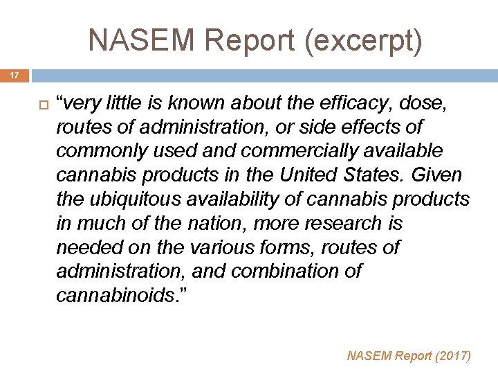 NASEM Report (excerpt) 17 “very little is known about the efficacy, dose, routes of NASEM Report (excerpt) 17 “very little is known about the efficacy, dose, routes of
