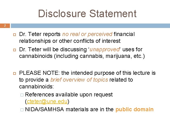 Disclosure Statement 2 Dr. Teter reports no real or perceived financial relationships or other Disclosure Statement 2 Dr. Teter reports no real or perceived financial relationships or other