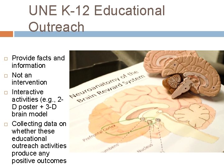 UNE K-12 Educational Outreach Provide facts and information Not an intervention Interactive activities (e. UNE K-12 Educational Outreach Provide facts and information Not an intervention Interactive activities (e.