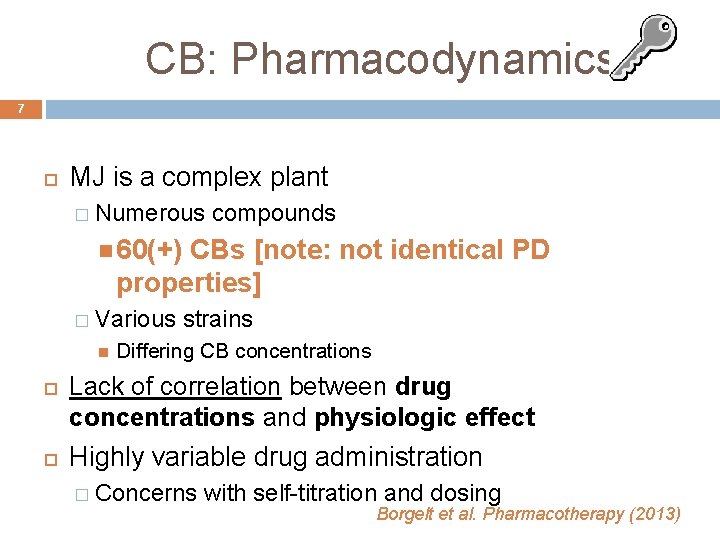 CB: Pharmacodynamics 7 MJ is a complex plant � Numerous compounds 60(+) CBs [note: CB: Pharmacodynamics 7 MJ is a complex plant � Numerous compounds 60(+) CBs [note: