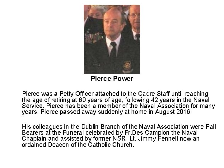 Pierce Power Pierce was a Petty Officer attached to the Cadre Staff until reaching Pierce Power Pierce was a Petty Officer attached to the Cadre Staff until reaching