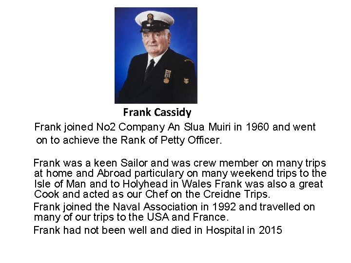 Frank Cassidy Frank joined No 2 Company An Slua Muiri in 1960 and went Frank Cassidy Frank joined No 2 Company An Slua Muiri in 1960 and went