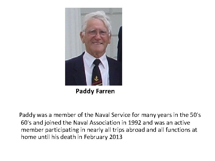 Paddy Farren Paddy was a member of the Naval Service for many years in Paddy Farren Paddy was a member of the Naval Service for many years in