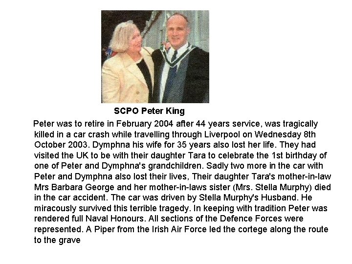 SCPO Peter King Peter was to retire in February 2004 after 44 years service, SCPO Peter King Peter was to retire in February 2004 after 44 years service,