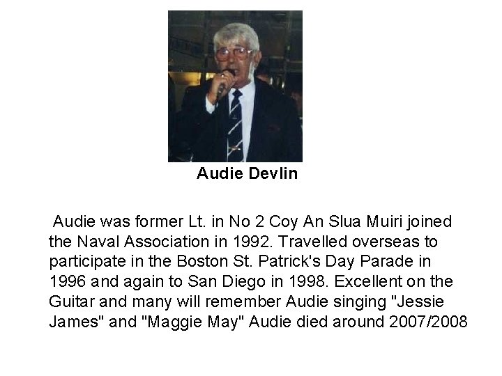 Audie Devlin Audie was former Lt. in No 2 Coy An Slua Muiri joined Audie Devlin Audie was former Lt. in No 2 Coy An Slua Muiri joined