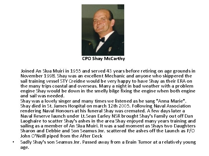 CPO Shay Mc. Carthy • Joined An Slua Muiri in 1955 and served 43 CPO Shay Mc. Carthy • Joined An Slua Muiri in 1955 and served 43
