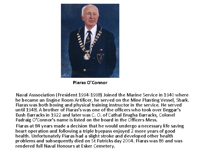 Piaras O'Connor Naval Asssociation (President 1994 -1998) Joined the Marine Service in 1940 where Piaras O'Connor Naval Asssociation (President 1994 -1998) Joined the Marine Service in 1940 where