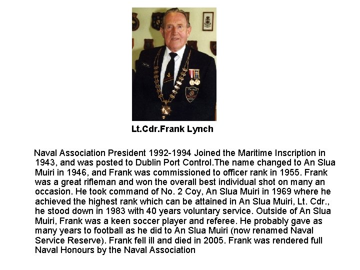 Lt. Cdr. Frank Lynch Naval Association President 1992 -1994 Joined the Maritime Inscription in Lt. Cdr. Frank Lynch Naval Association President 1992 -1994 Joined the Maritime Inscription in