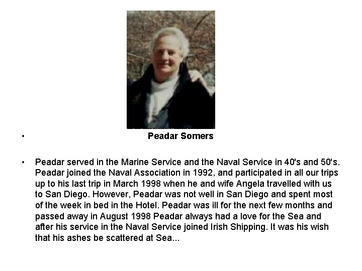 • • Peadar Somers Peadar served in the Marine Service and the Naval • • Peadar Somers Peadar served in the Marine Service and the Naval