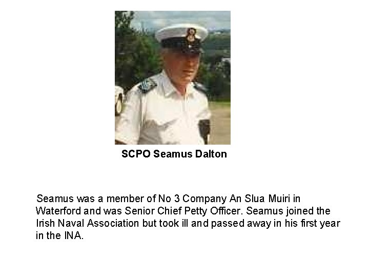 SCPO Seamus Dalton Seamus was a member of No 3 Company An Slua Muiri SCPO Seamus Dalton Seamus was a member of No 3 Company An Slua Muiri
