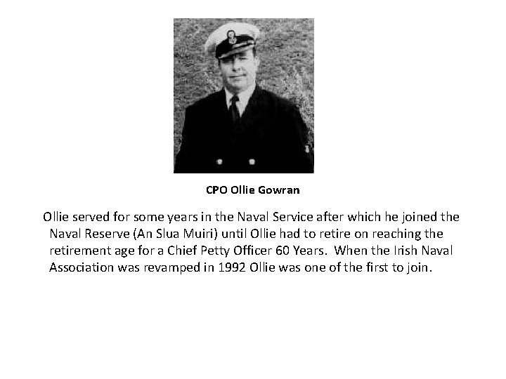 CPO Ollie Gowran Ollie served for some years in the Naval Service after which CPO Ollie Gowran Ollie served for some years in the Naval Service after which