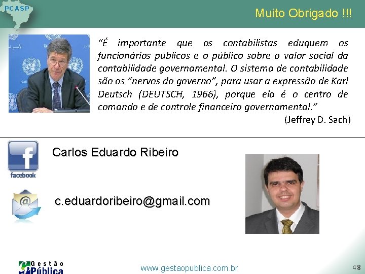 P C AS P Muito Obrigado !!! “É importante que os contabilistas eduquem os P C AS P Muito Obrigado !!! “É importante que os contabilistas eduquem os