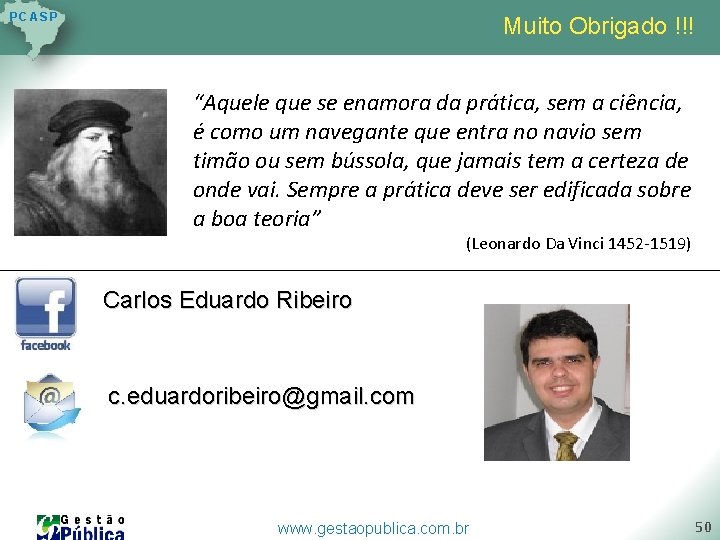 P C AS P Muito Obrigado !!! “Aquele que se enamora da prática, sem P C AS P Muito Obrigado !!! “Aquele que se enamora da prática, sem