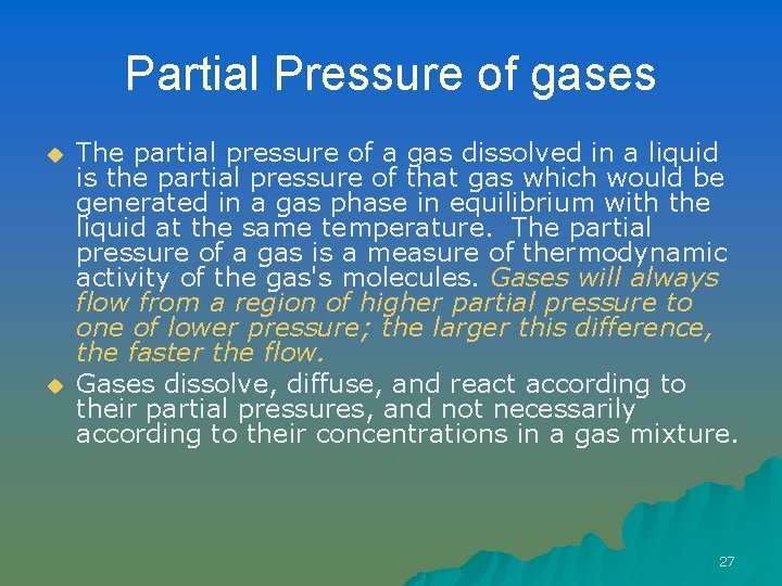 Partial Pressure of gases u u The partial pressure of a gas dissolved in