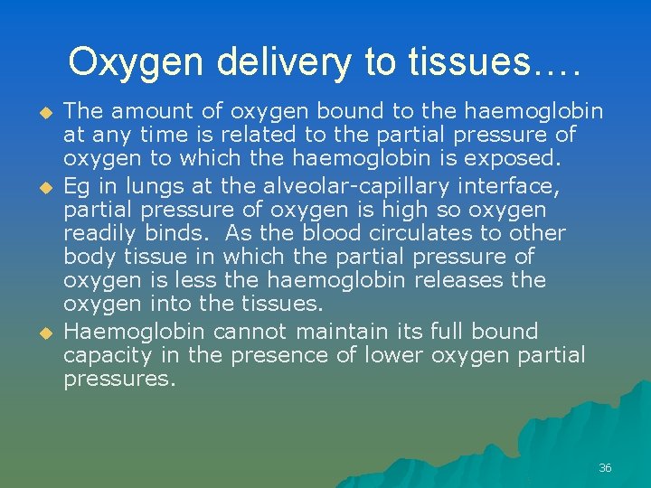 Oxygen delivery to tissues…. u u u The amount of oxygen bound to the